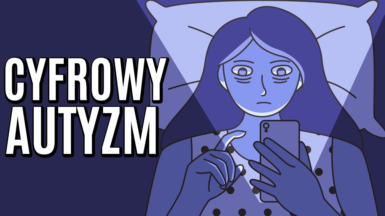 Autyzm Cyfrowy | Wpływ telefonu na mózg