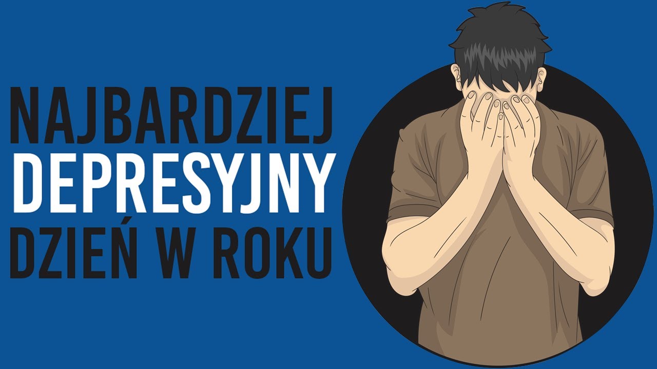 Dlaczego Blue Monday to najbardziej depresyjny dzień roku?