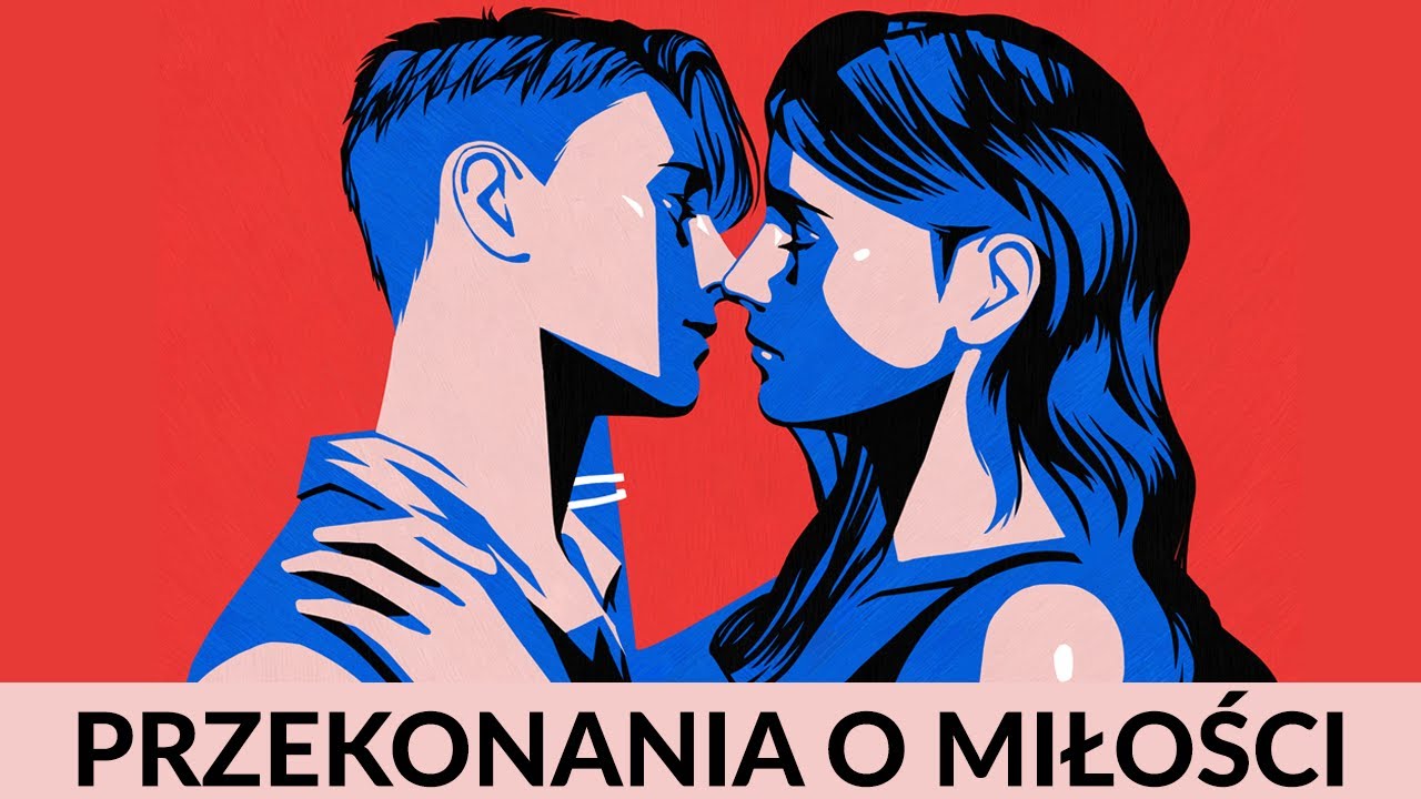 Przekonania o miłości, które robią Ci krzywdę
