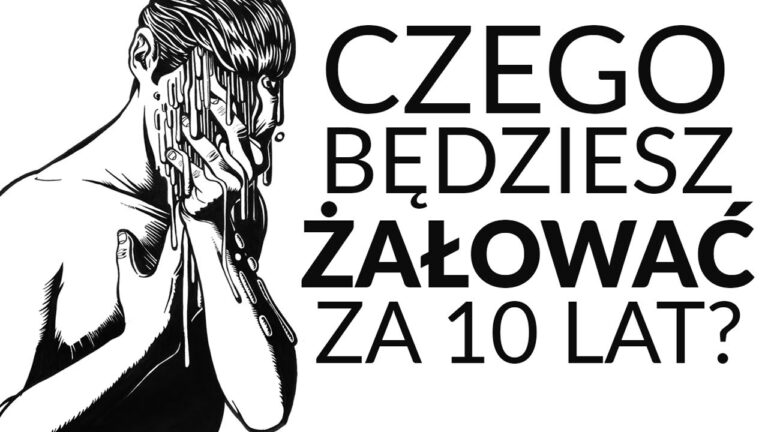 10 wyborów, których będziesz żałować za 10 lat 10 wyborów, których będziesz żałować za 10 lat