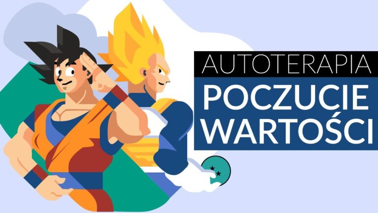 Jak zwiększyć poczucie własnej wartości? AUTOTERAPIA Jak zwiększyć poczucie własnej wartości? AUTOTERAPIA
