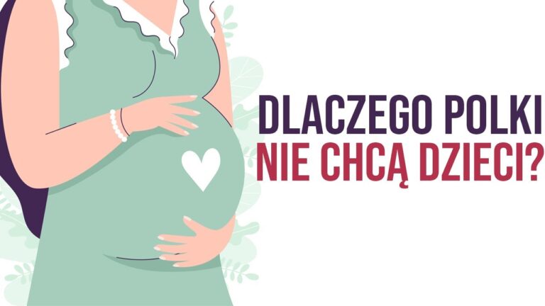 Dlaczego Polki nie chcą rodzić dzieci? Dlaczego Polki nie chcą rodzić dzieci?